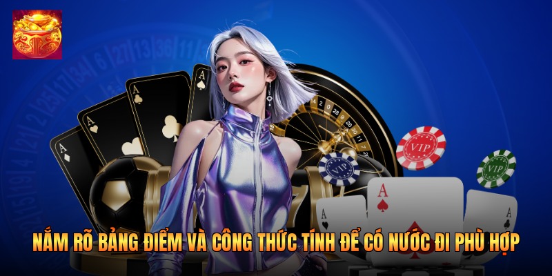 Nắm rõ bảng điểm và công thức tính để có nước đi phù hợp